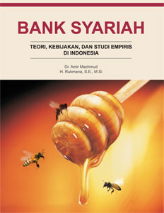 Cover BANK SYARIAH :  Teori, Kebijakan, dan Studi Empiris di Indonesia / Amir Machmud
