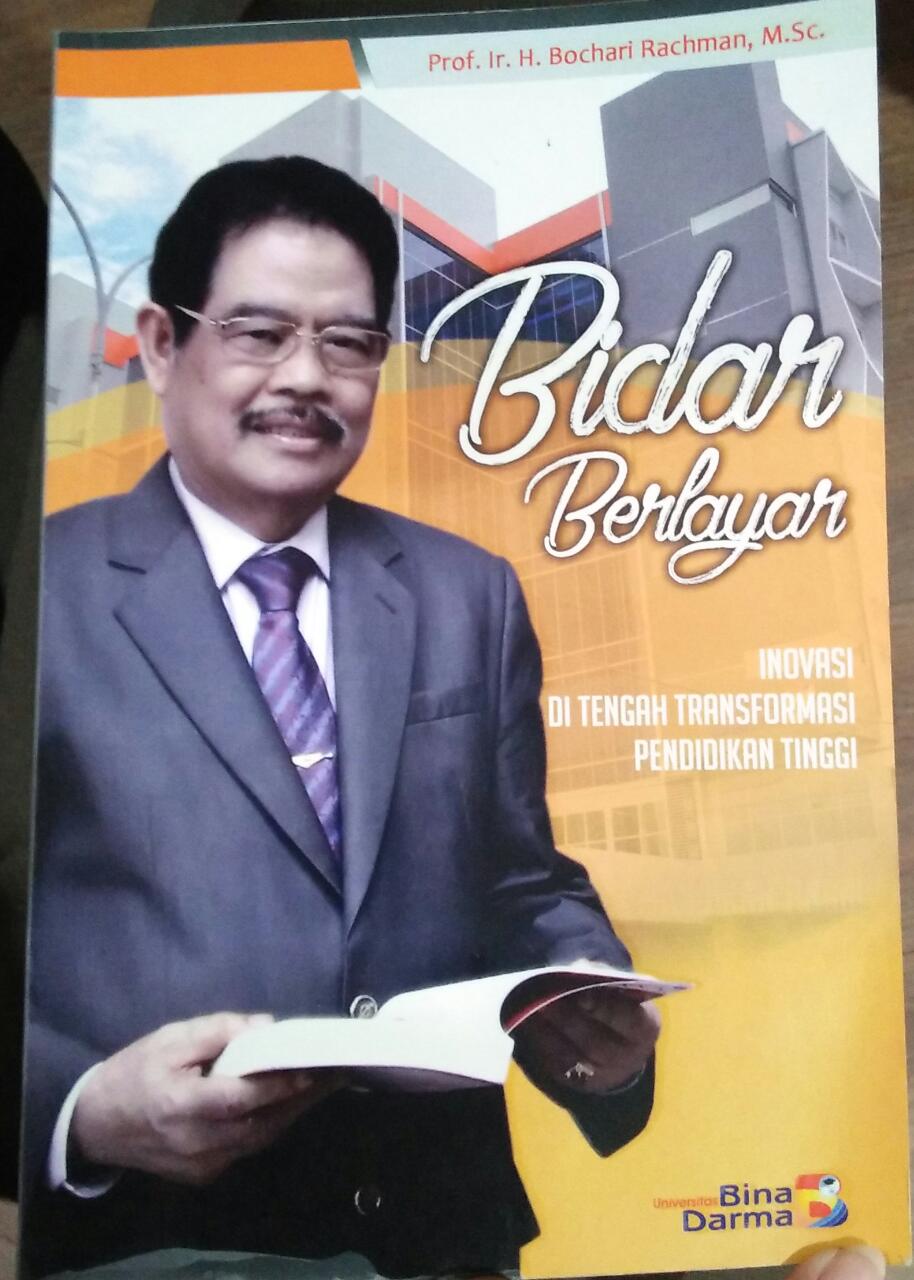 Cover BIDAR BERLAYAR :  Inovasi di tengah transformasi pendidikan tinggi / Bochari Rachman