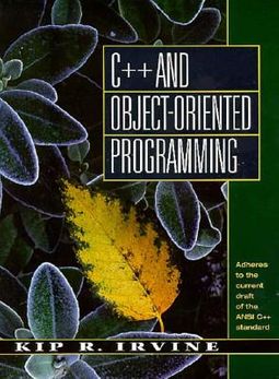 Cover C++ AND OBJECT-ORIENTED PROGRAMMING / Kip R. Irvine