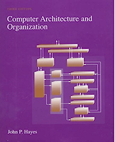 Cover COMPUTER ARCHITECTURE AND ORGANIZATION / John P. Hayes