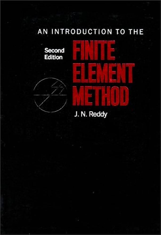 Cover AN INTRODUCTION TO THE FINITE ELEMENT METHOD / J. N. Reddy