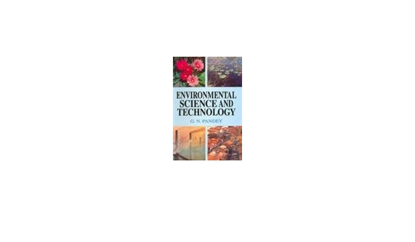 Cover ENVIRONMENTAL SCIENCE AND TECHNOLOGY / G. N. Pandey
