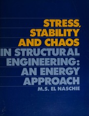 Cover STRESS, STABILITY AND CHAOS IN STRUCTURAL ENGINEERING :  An Energy Approach / M. S. El Naschie