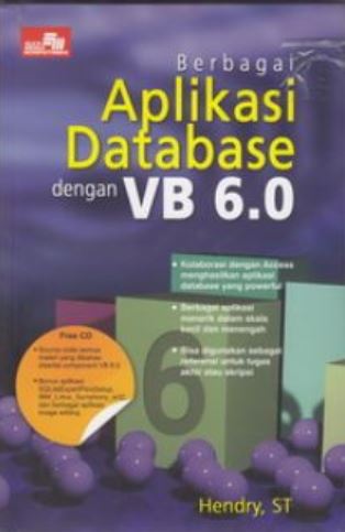 Cover BERBAGAI APLIKASI DATABASE DENGAN VB 6.0 / Hendry