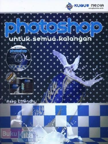 Cover PHOTOSHOP :  Untuk Semua Kalangan / Asep Effendy
