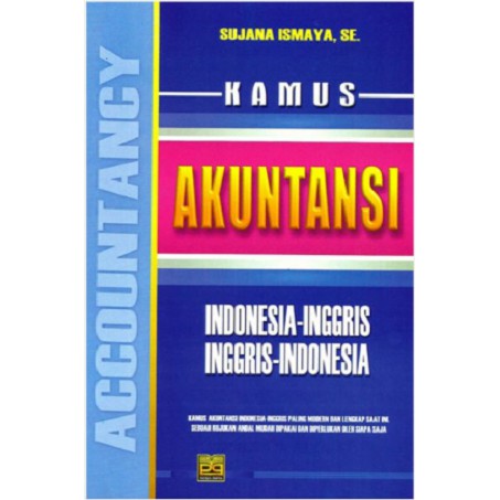 Cover KAMUS AKUNTANSI :  Indonesia-Inggris Inggris-Indonesia / Sujana Ismaya,SE.