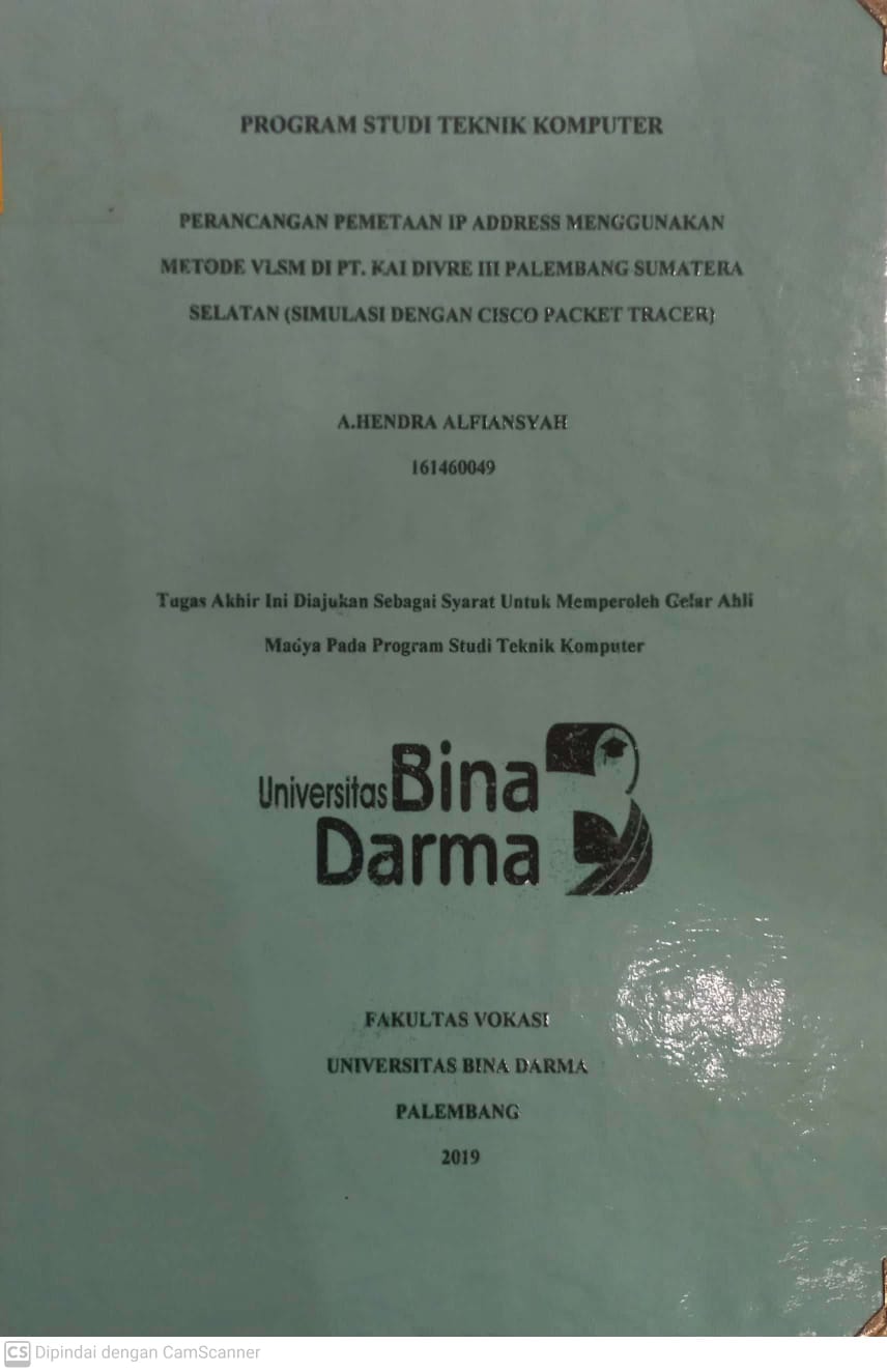 Cover PERANCANGAN PEMETAAN IP ADDRESS MENGGUNAKAN METODE VLSM DI PT.KAI DIVRE III PALEMBANG SUMATERA SELATAN (SIMULASI DENGAN CISCO PACKET TRACER) / A.HENDRA ALFIANSYAH