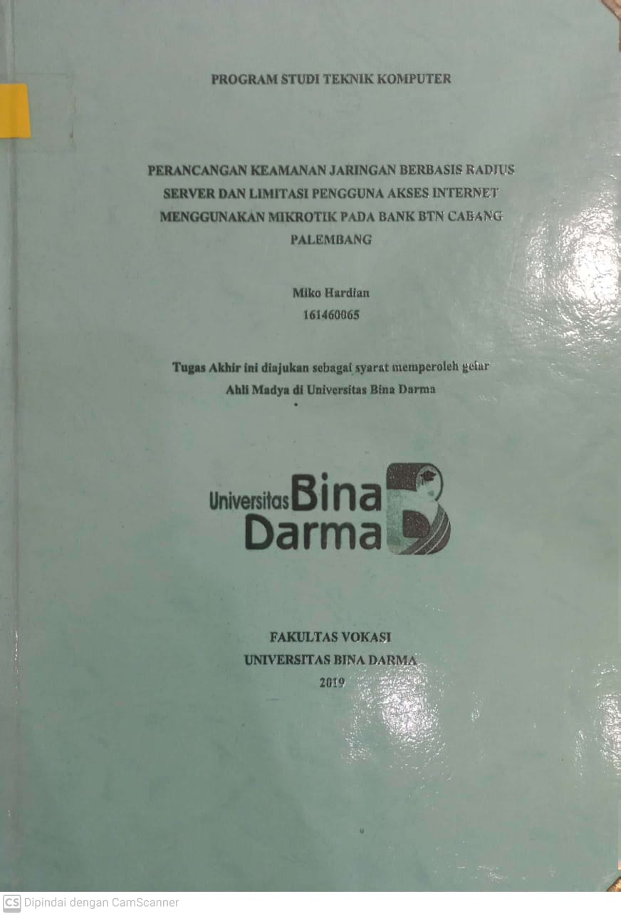 Cover PERANCANGAN KEAMANAN JARINGAN BERBASIS RADIUS SERVER DAN LIMITASI PENGGUNA AKSES INTERNET MENGGUNAKAN MIKROTIK PADA BANK BTN CABANG PALEMBANG / MIKO HARDIAN