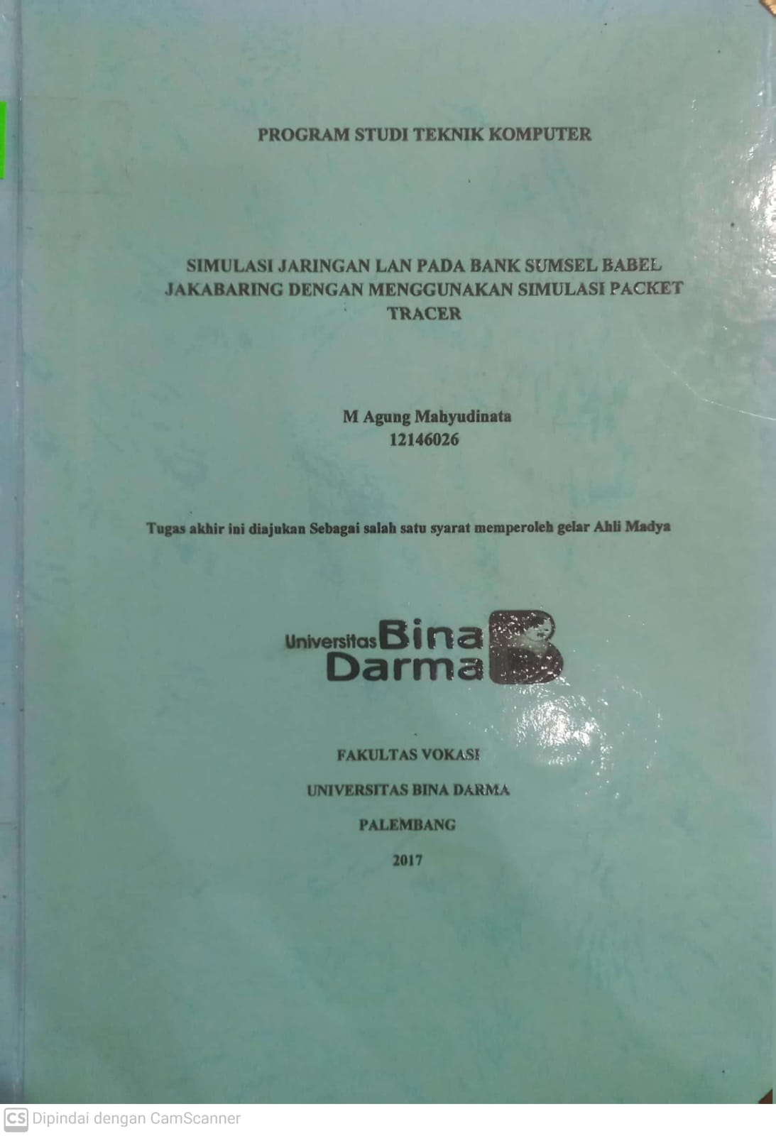 Cover SIMULASI JARINGAN LAN PADA BANK SUMSEL BABEL JAKABARING DENGAN MENGGUNAKAN SIMULASI PACKET TRACER / M AGUNG MAHYUDINATA