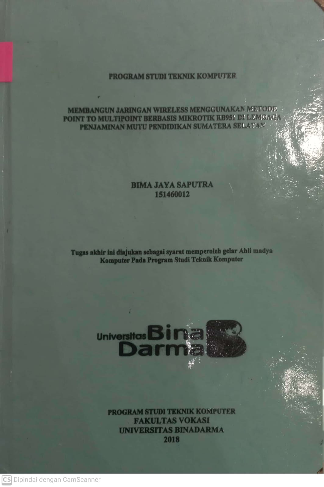Cover MEMBANGUN JARINGAN WIRELESS MENGGUNAKAN METODE POINT MULTIPOINT BERBASIS MIKROTIK RB951 DI LEMBAGA PENJAMINAN MUTU PENDIDIKAN SUMATERA SELATAN / BIMA JAYA SAPUTRA