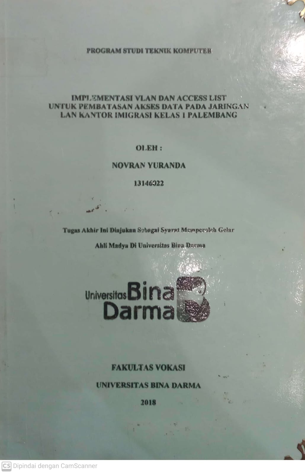 Cover IMPLEMENTASI VLAN DAN ACCESS LIST UNTUK PEMBATASAN AKSES DATA PADA JARINGAN LAN KANTOR IMIGRASI KELAS 1 PALEMBANG / NOVRAN YURANDA