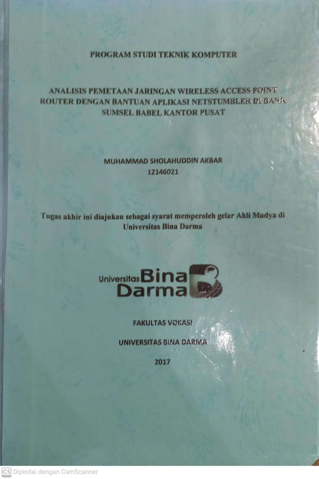 Cover ANALISIS PEMETAAN JARINGAN WIRELESS ACCESS POINT ROUTER DENGAN BANTUAN APLIKASI NETSUMBLER DI BANK SUMSEL BABEL KANTOR PUSAT / MUHAMMAD SHOLAHUDDIN AKBAR