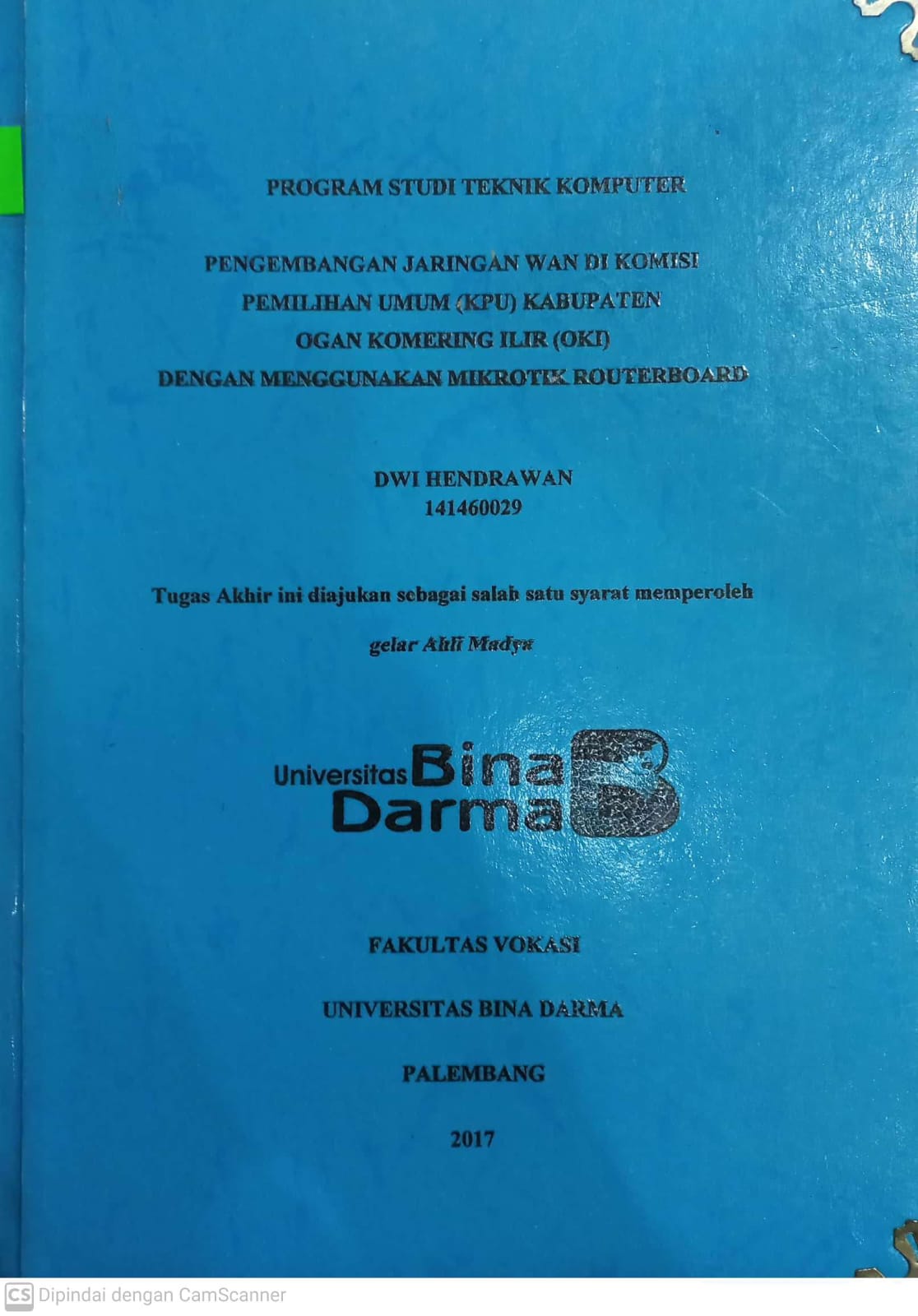 Cover PENGEMBANGAN JARINGAN WAN DI KOMISI PEMILIHAN UMUM (KPU) KABUPATEN OGAN KOMERING ILIR (OKI) DENGAN MENGGUNAKAN MIKROTIK ROUTERBOARD / DWI HENDRAWAN