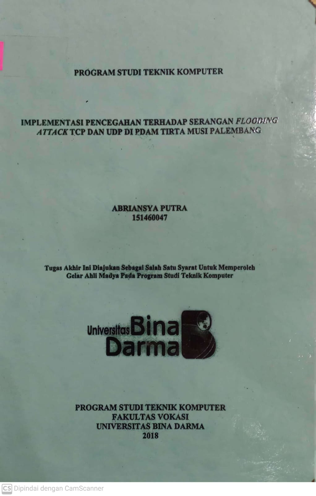 Cover IMPLEMENTASI PENCEGAHAN TERHADAP SERANGAN FLOODING ATTACK TCP DAN UDP DI PDAM TIRTA MUSI PALEMBANG / ABRIANSYA PUTRA