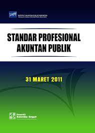 Cover STANDAR PROFESIONAL AKUNTANSI PUBLIK :  31 Maret 2011 / Institut Akuntan Publik Indonesia