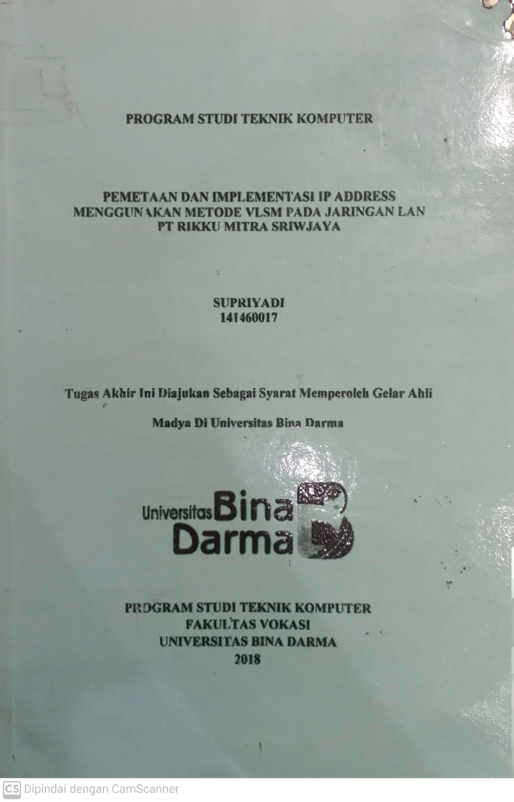 Cover PEMETAAN DAN IMPLEMENTASI ID ADDRESS MENGGUNAKAN METODE VLSM PADA JARINGAN LAN PT RIKKU MITRA SRIWIJAYA / SUPRIYADI