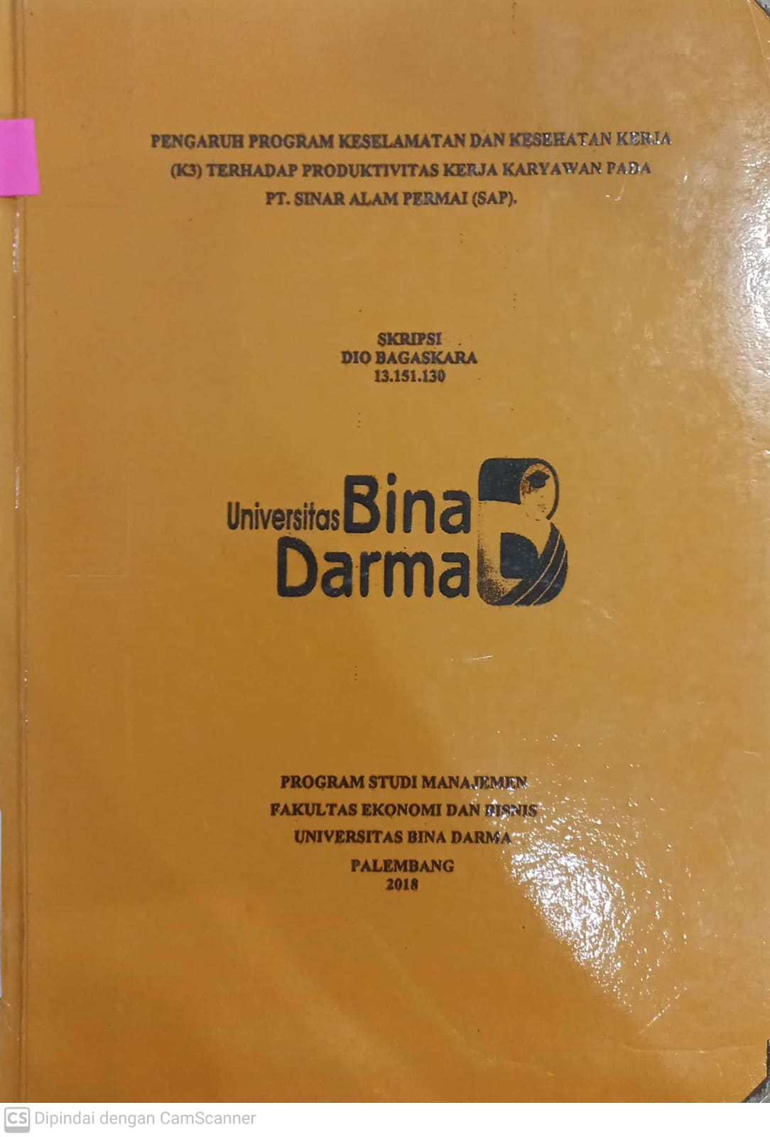 Cover PENGARUH PROGRAM KESELAMATAN DAN KESEHATAN KERJA (K3) TERHADAP PRODUKTIVITAS KERJA KARYAWAN PADA PT.SINAR ALAM PERMAI (SAP) / DIO BAGASKARA
