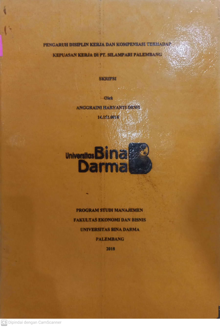 Cover PENGARUH DISIPLIN KERJA DAN KOMPENSASI TERHADAP KEPUASAN KERJA DI PT.SILAMPARI PALEMBANG / ANGGRAINI HARYATI DEWI