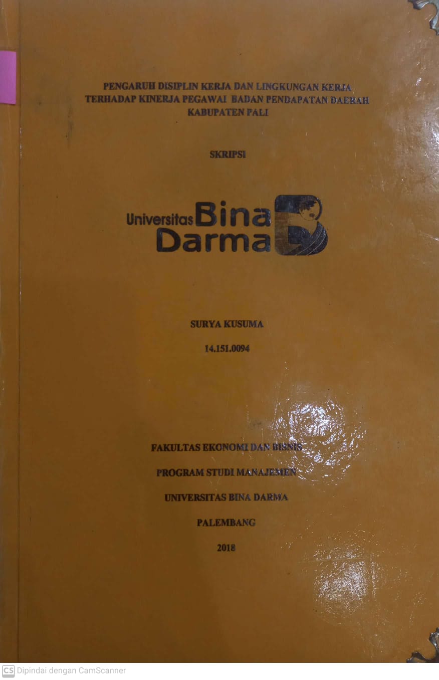 Cover PENGARUH DISIPLIN KERJA DAN LINGKUNGAN KERJA TERHADAP KINERJA PEGAWAI BADAN PENDAPATAN DAERAH KABUPATEN PALI / SURYA KUSUMA