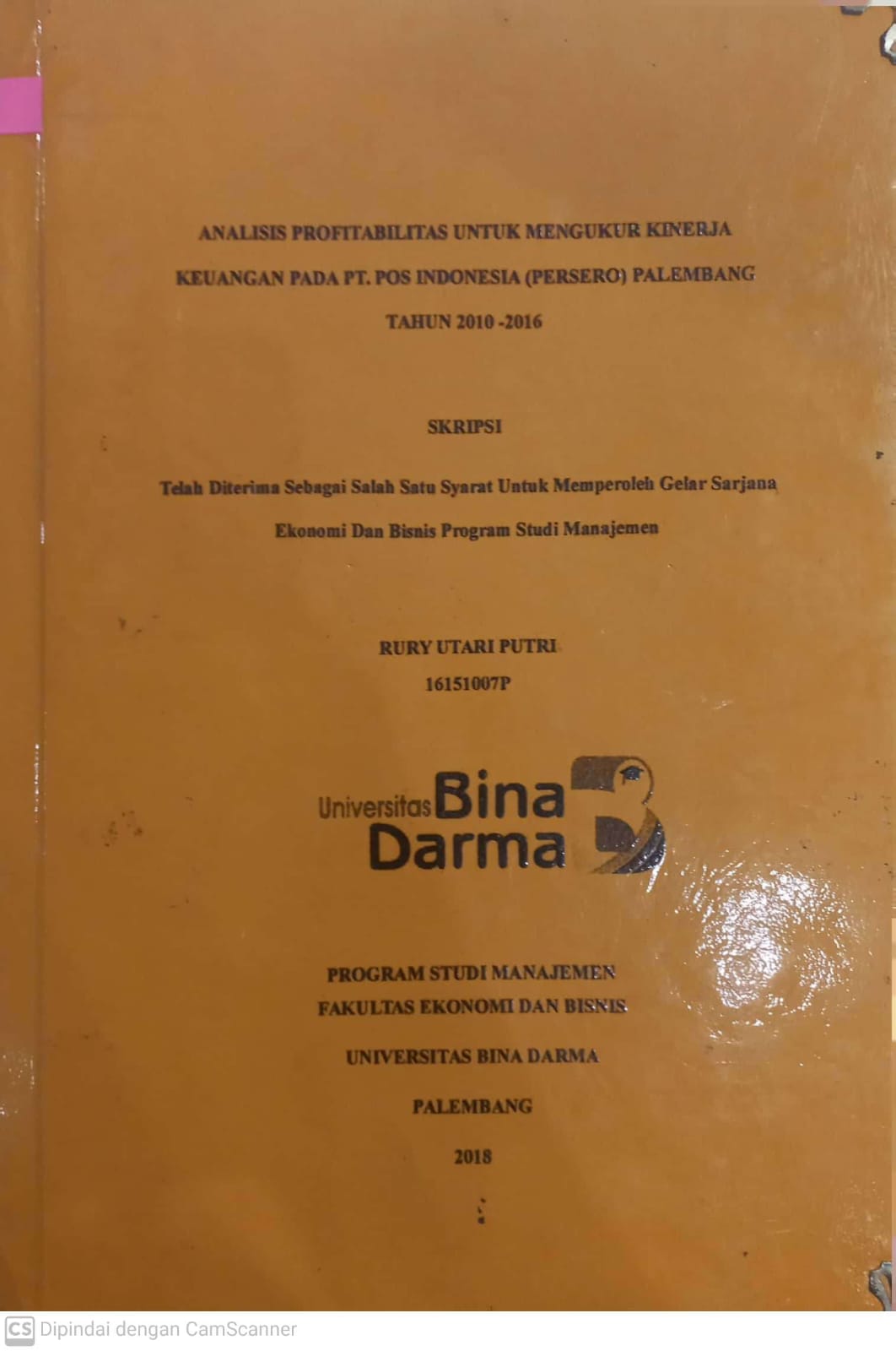 Cover ANALISIS PROFITABILITAS UNTUK MENGUKUR KINERJA KEUANGAN PADA PT.POS INDONESIA (PERSERO) PALEMBANG TAHUN 2010-2016 / RURY UTARI PUTRI