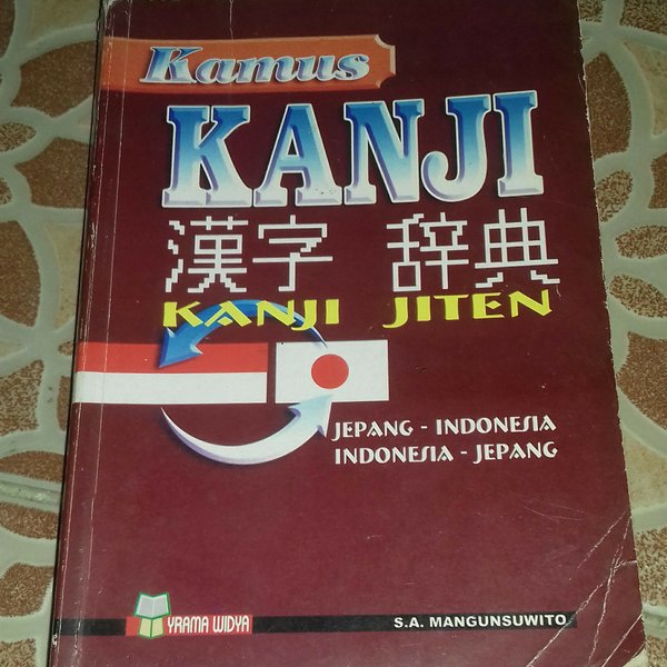 Cover KAMUS KANJI JITEN :  Jepang - Indonesia Indonesia - Jepang / S.A. Mangunsuwito