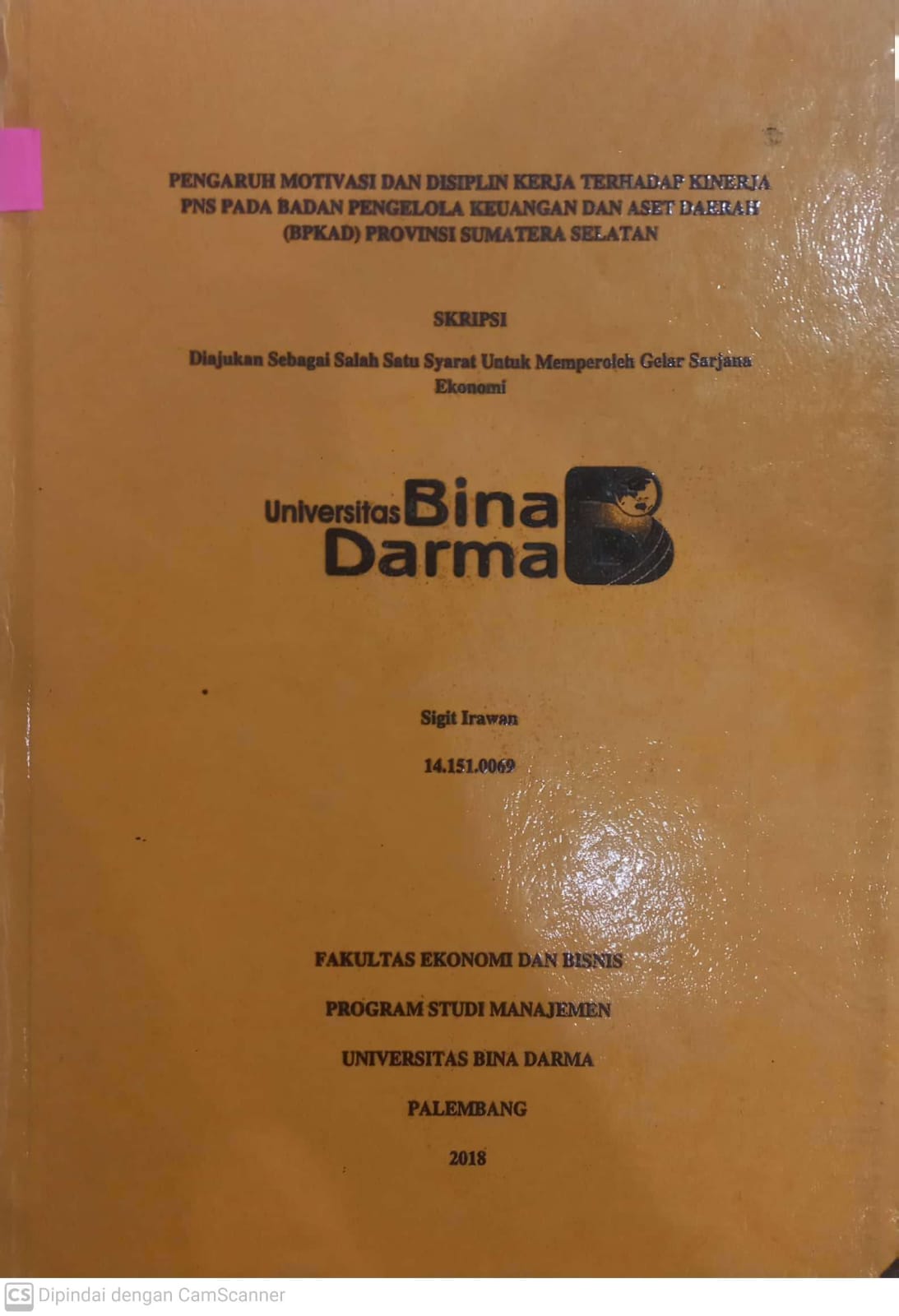 Cover PENGARUH MOTIVASI DAN DISIPLIN KERJA TERHADAP KINERJA PNS PADA BADAN PENGELOLA KEUANGAN DAN ASET DAERAH (BPKAD) PROVINSI SUMATERA SELATAN / SIGIT IRAWAN