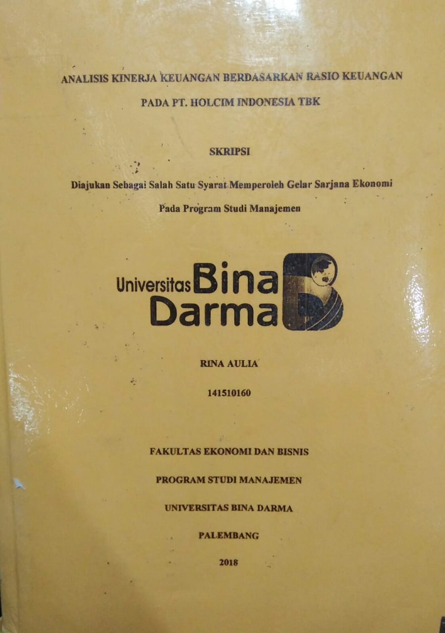 Cover ANALISIS KINERJA KEUANGAN BERDASARKAN RASIO KEUANGAN PADA PT. HOLCIM INDONESIA TBK / Rina Aulia
