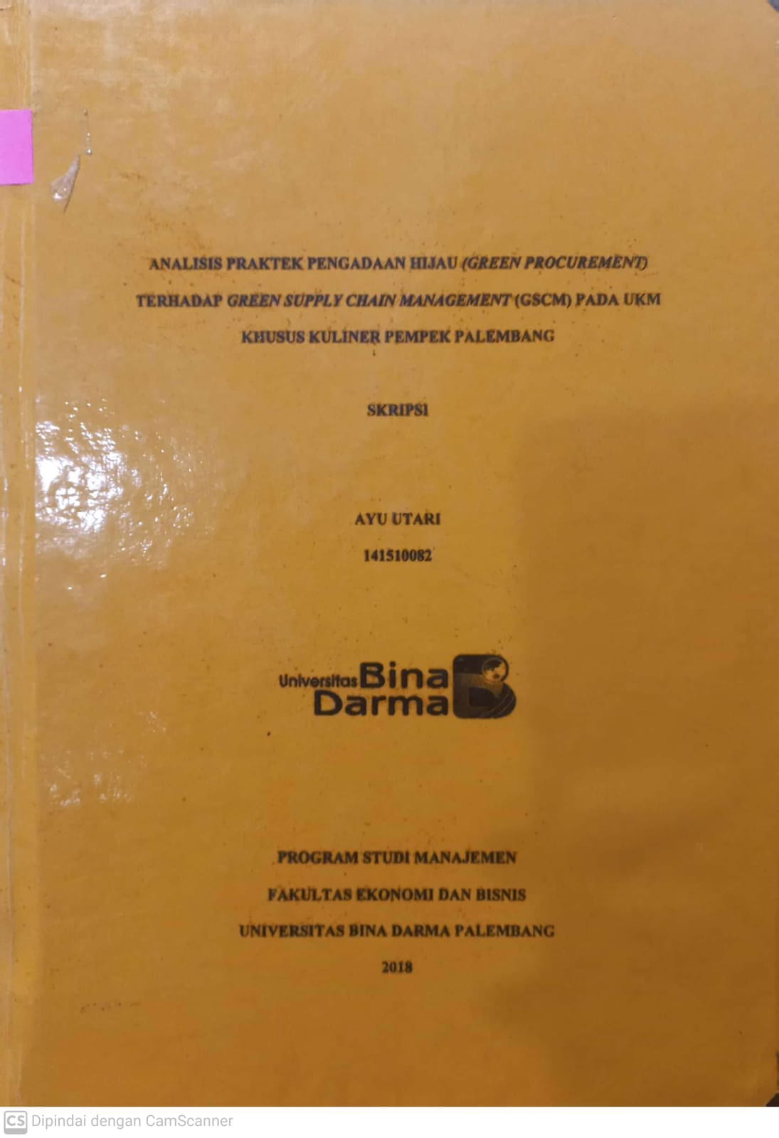Cover ANALISIS PRAKTEK PENGADAAN HIJAU (GREEN PROCUREMENT) TERHADAP GREEN SUPPLY CHAIN MANAGEMENT (GSCM) PADA UKM KHUSUS KULINER PEMPEK PALEMBANG / AYU UTARI
