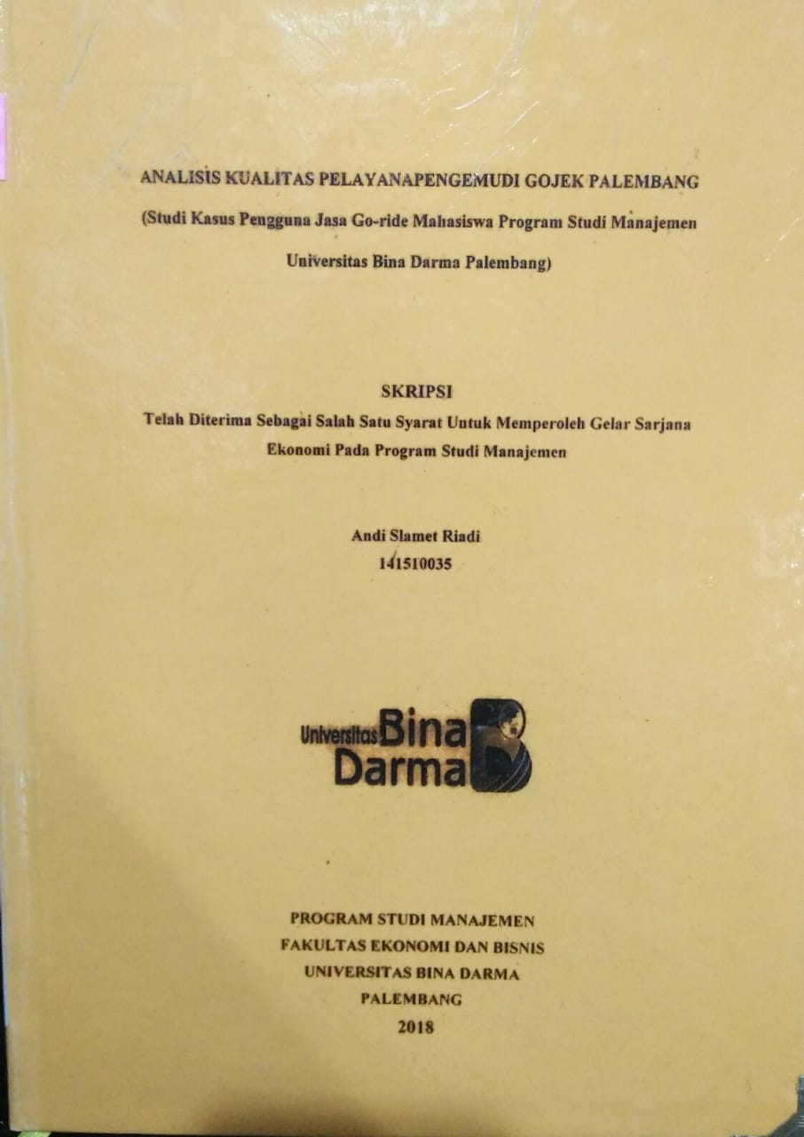 Cover ANALISIS KUALITAS PELAYANAN PENGEMUDI GOJEK PALEMBANG :  (STUDI KASUS JASA GO-RIDE MAHASISWA PROGRAM STUDI MANAJEMEN UIVERSITAS BINA DARMA PALEMBANG) / Andi Slamet Riadi