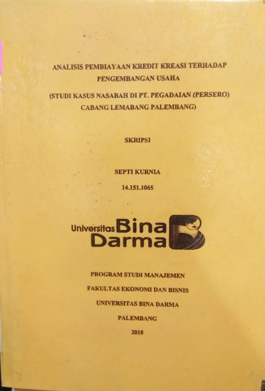 Cover ANALISIS PEMBIAYAAN KREDIT KREASI TERHADAP PENGEMBANGAN USAHA :  (STUDI KASUS NASABAH DI PT.PEGADAIAN (PERSERO) CABANG LEMABANG PALEMBANG) / Septi Kurnia