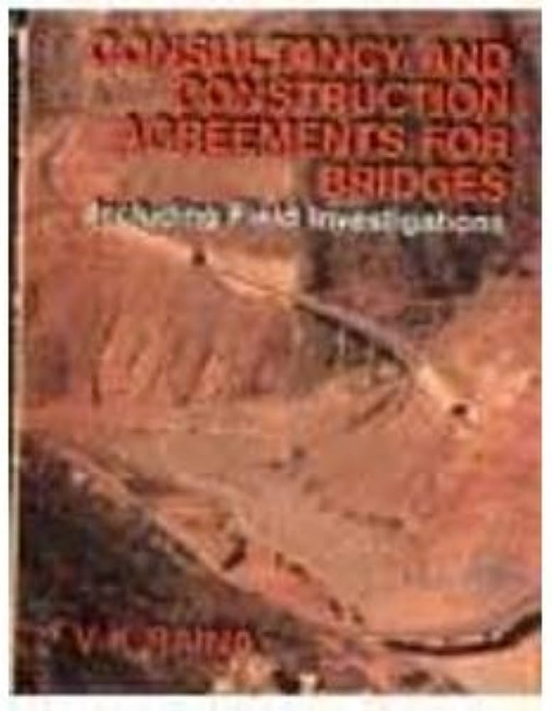 Cover CONSULTANCY AND CONSTRUCTION AGREEMENTS FOR BRIDGES :  Including Field Investigations / V K Raina