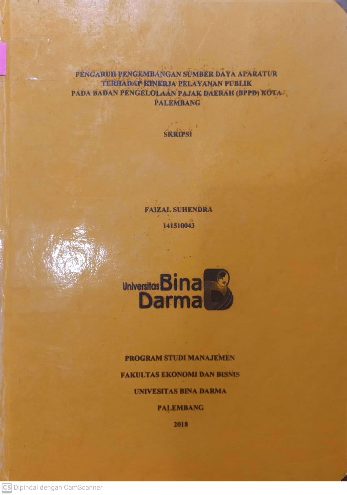 Cover PENGARUH PENGEMBANGAN SUMBER DAYA APARATUR TERHADAP KINERAJ PELAYANAN PUBLIK PADA BADAN PENGELOLAAN PAJAK DAERAH (BPPD) KOTA PALEMBANG / FAIZAL SUHENDRA