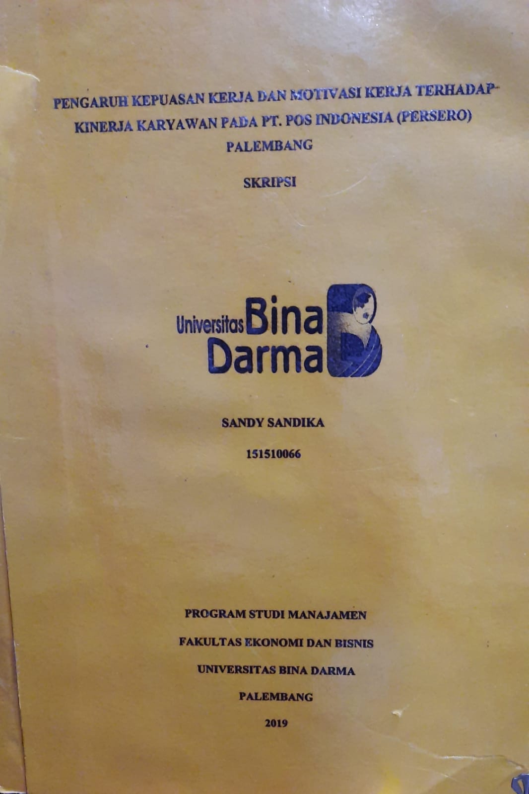 Cover PENGARUH KEPUASAN KERJA DAN MOTIVASI KERJA TERHADAP KINERJA KARYAWAN PADA PT. POS INDONESIA (PERSERO) PALEMBANG / Sandy Sandika
