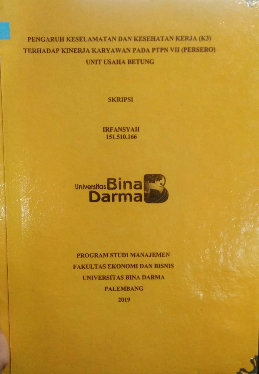 Cover PENGARUH KESELAMATAN DAN KESEHATAN KERJA (K3) TERHADAP KINERJA KARYAWAN PADA PTPN VII (PERSERO) UNIT USAHA BETUNG / Irfansyah