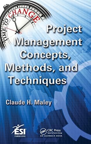 Cover PROJECT MANAGEMENT CONCEPTS, METHODS, AND TECHNIQUES / Claude H. Maley