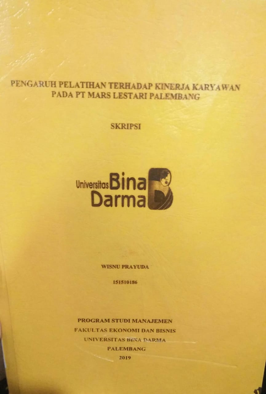 Cover PENGARUH PELATIHAN TERHADAP KINERJA KARYAWAN PADA PT MARS LESTARI PALEMBANG / Wisnu Prayuda