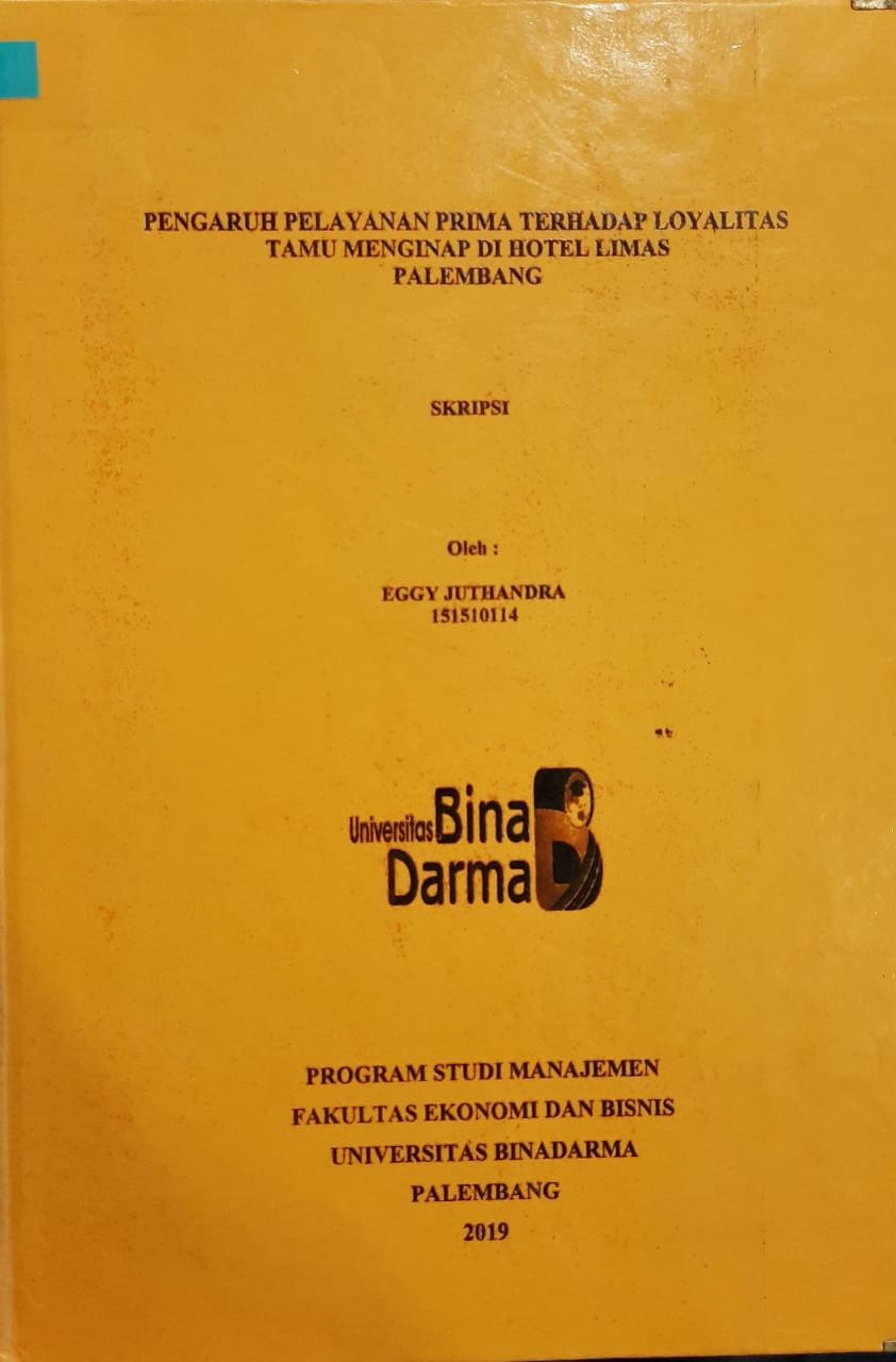 Cover PENGARUH PELAYANAN PRIMA TERHADAP LOYALITAS TAMU MENGINAP DI HOTEL LIMAS PALEMBANG / Eggy Juthandra