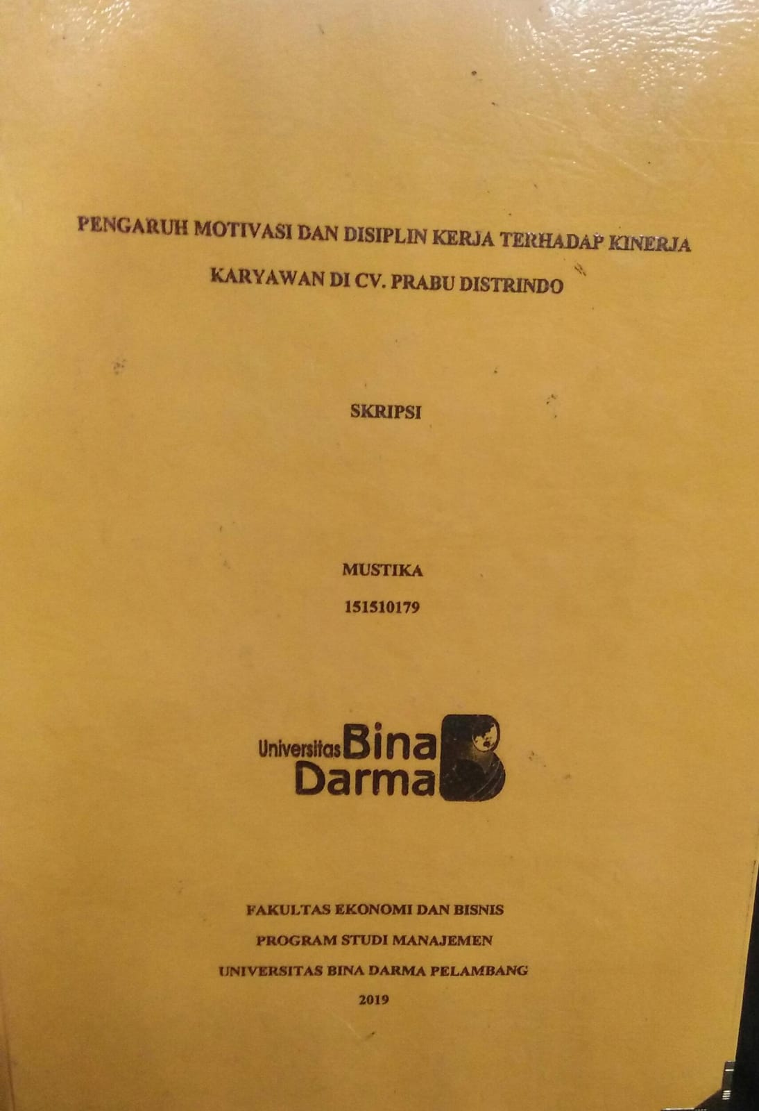 Cover PENGARUH MOTIVASI DAN DISIPLIN KERJA TERHADAP KINERJA KARYAWAN DI CV. PRABU DISTRINDO / Mustika