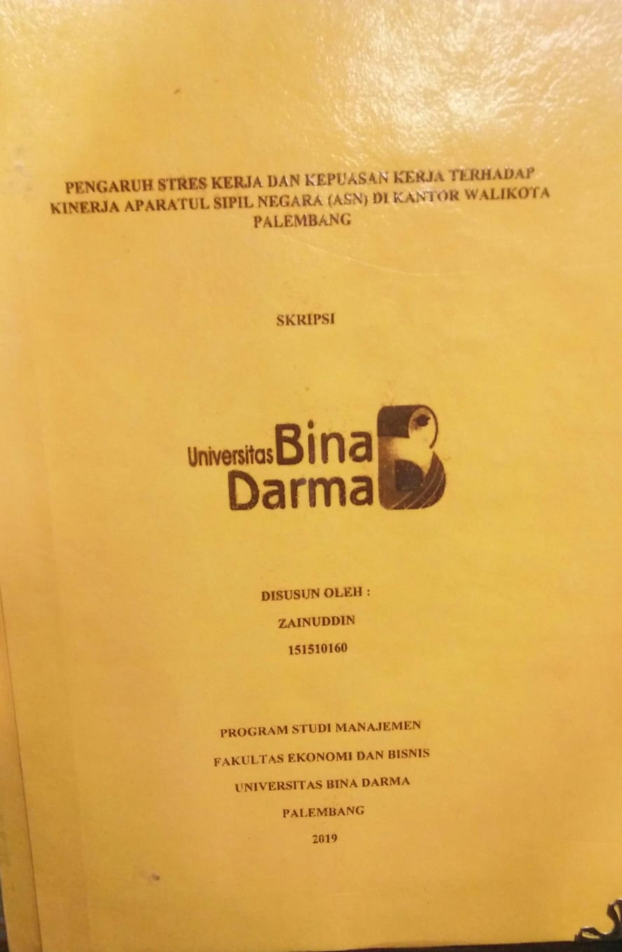 Cover PENGARUH STRES KERJA DAN KEPUASAN KERJA TERHADAP KINERJA APARTUL SIPIL NEGARA (ASN) DI KANTOR WALIKOTA PALEMBANG / Zainuddin