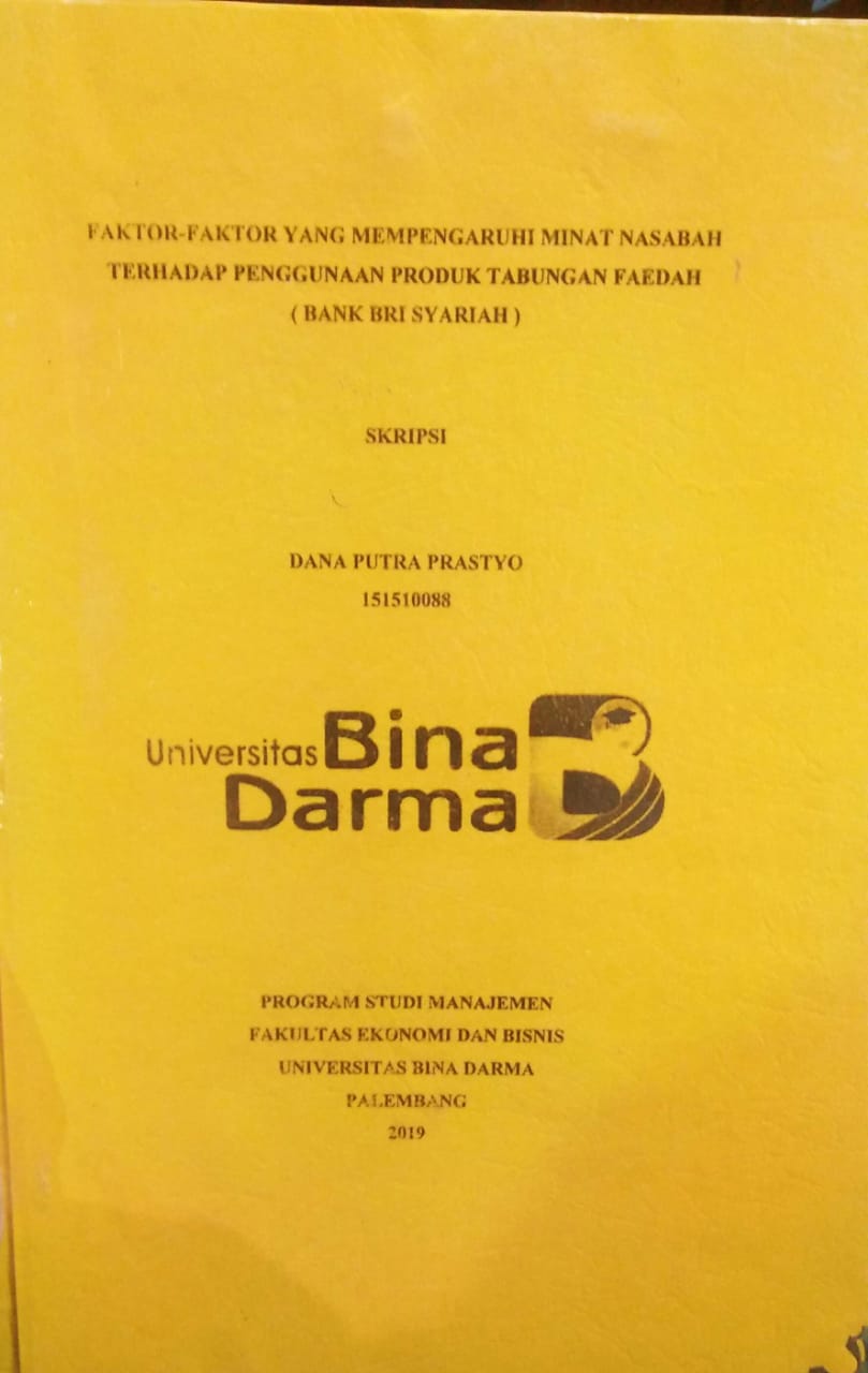 Cover FAKTOR-FAKTOR YANG MEMPENGARUHI MINAT NASABAH TERHADAP PENGGUNAAN PRODUK TABUNGAN FAEDAH (BANK BRI SYARIAH) / Dana Putra Prastyo