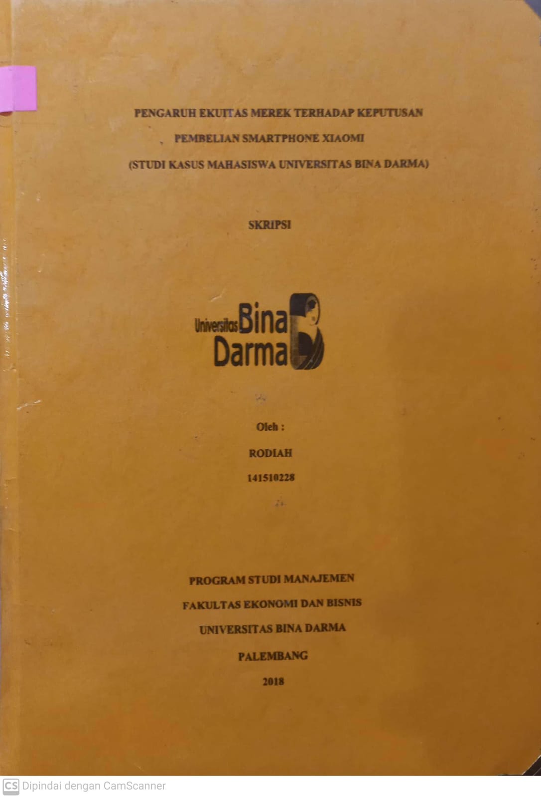 Cover PENGARUH EKUITAS MERK TERHADAP KEPUTUSAN PEMBELIAN SMARTPHONE XIAOMI :  STUDI KASUS : MAHASISWA UNIVERSITAS BINA DARMA / RODIAH