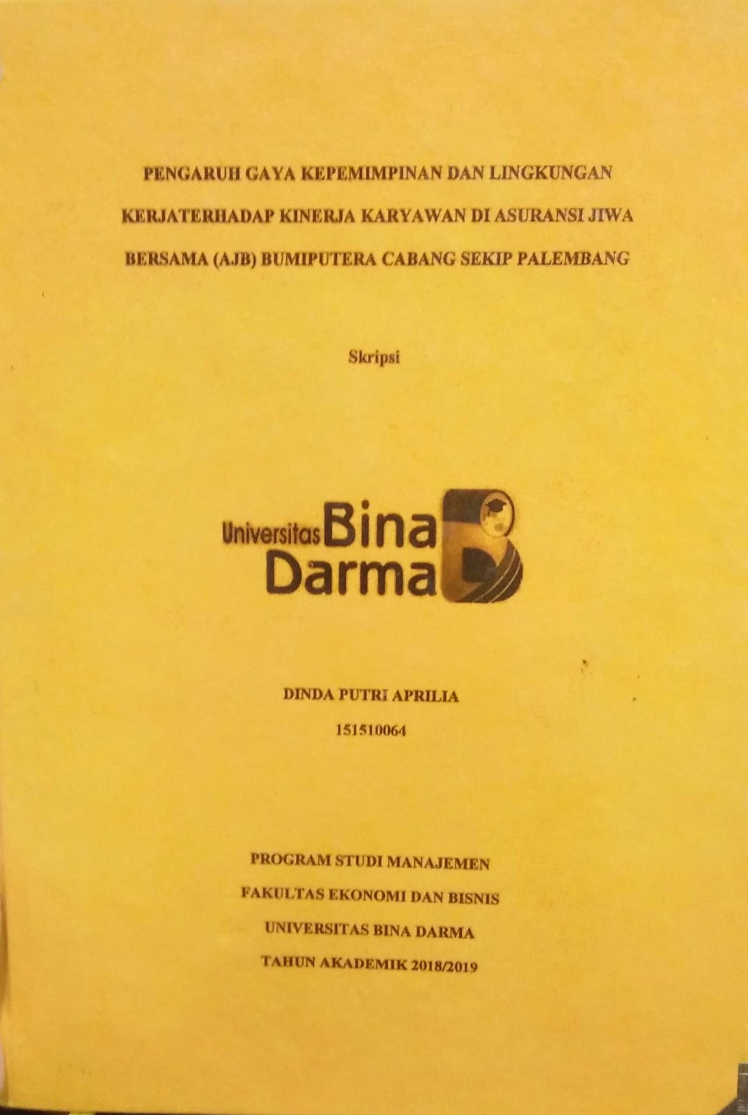 Cover PENGARUH GAYA KEPEMIMPINAN DAN LINGKUNGAN KERJA TERHADAP KINERJA KARYAWAN DI ASURANSI JIWA BERSAMA (AJB) BUMIPUTERA CABANG SEKIP PALEMBANG / Dinda Putri Aprilia