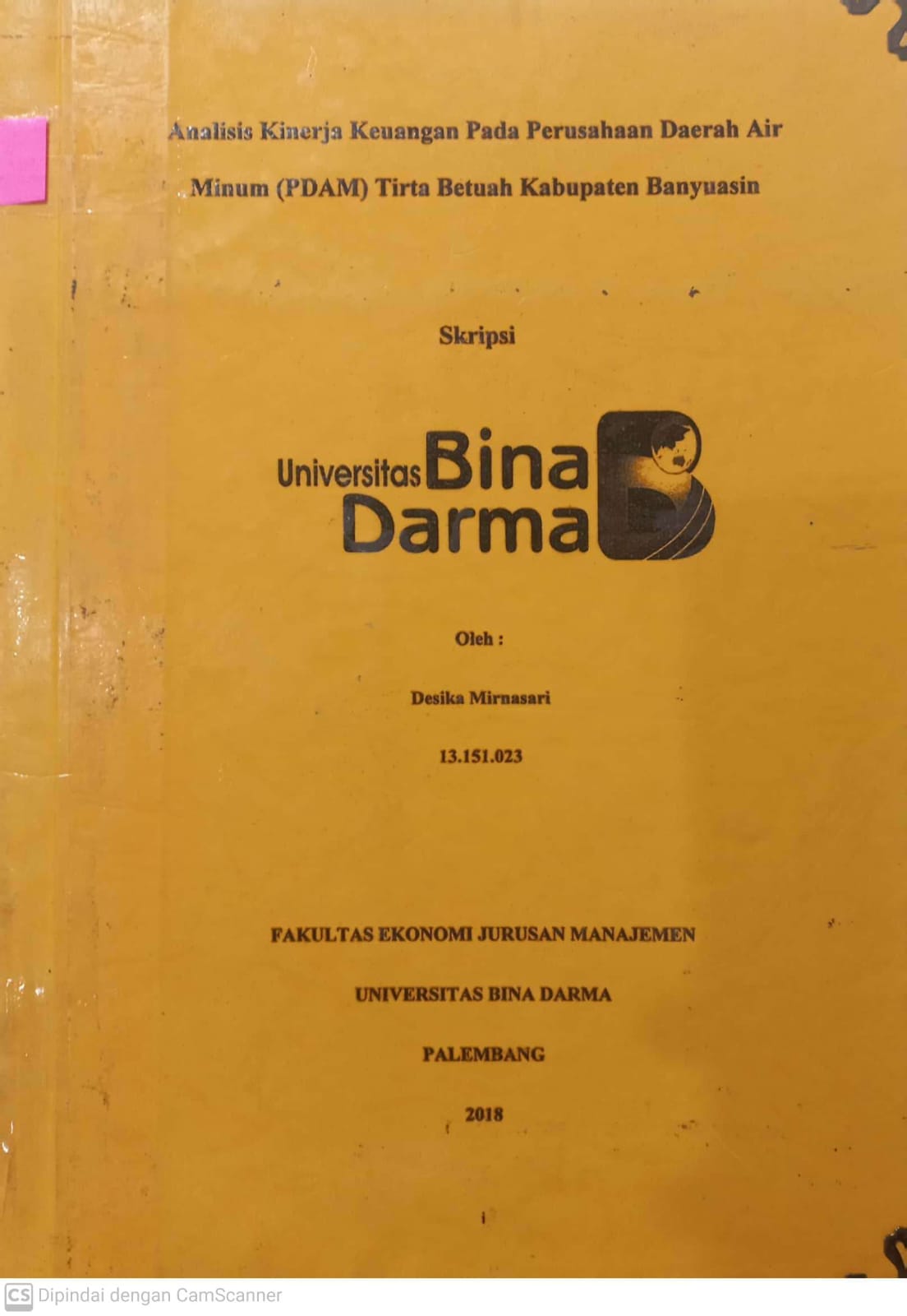 Cover ANALISIS KINERJA KEUANGAN PADA PERUSAHAAN DAERAH AIR MINUM (PDAM) TIRTA BETUAH KABUPATEN BANYUASIN / DESIKA MIRNASARI
