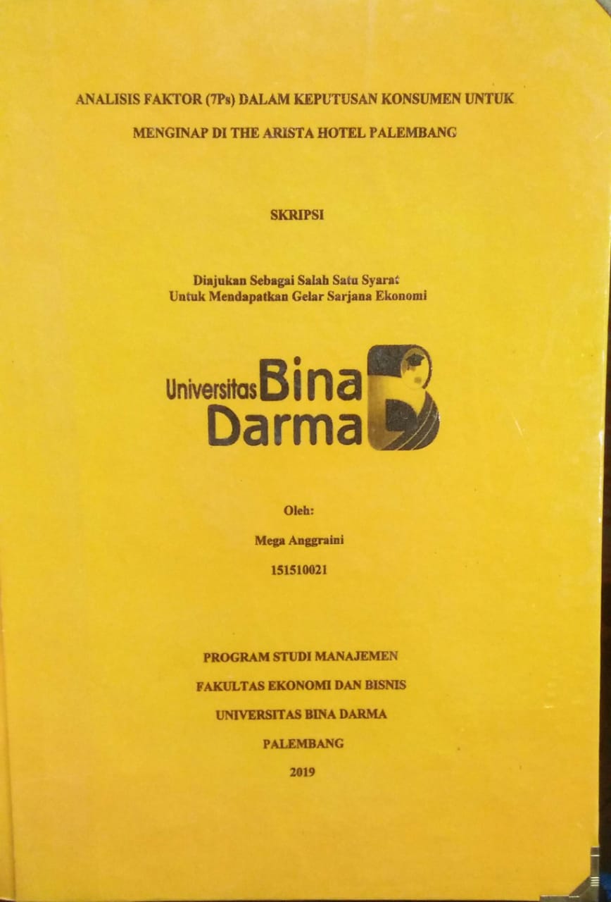 Cover ANALISIS FAKTOR (7Ps) DALAM KEPUTUSAN KONSUMEN UNTUK MENGINAP DI THE ARISTA HOTEL PALEMBANG / Mega Anggraini