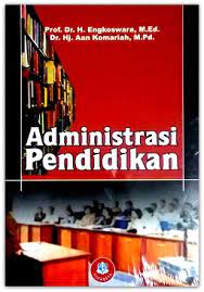 Cover ADMINISTRASI PENDIDIKAN / Engkoswara & Aan Komariah