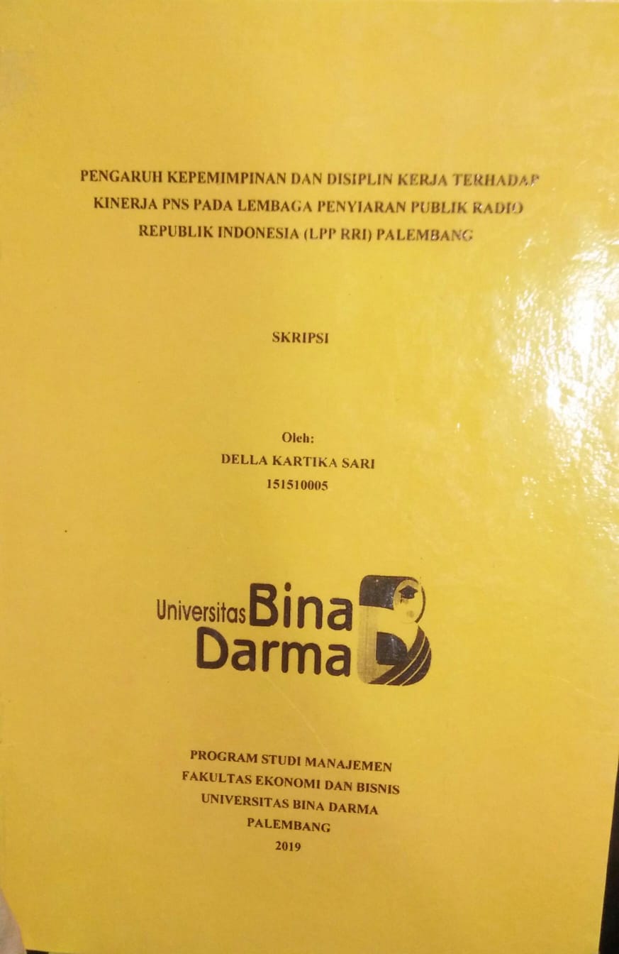 Cover PENGARUH KEPEMIMPINAN DAN DISIPLIN KERJA TERHADAP KINERJA PNS PADA LEMBAGA PENYIARAN PUBLIK RADIO REPUBLIK INDOENSIA (LPP RRI) PALEMBANG / Della Kartika Sari