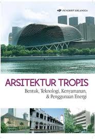 Cover ARSITEKTUR TROPIS :  Bentuk, Teknologi, Kenyamanan, & Penggunaan Energi / Tri Harso Karyono