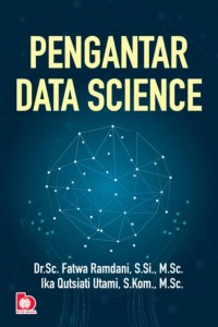 Cover PENGANTAR DATA SCIENCE / Fatwa Ramdani ; Ika Qutsiati Utami