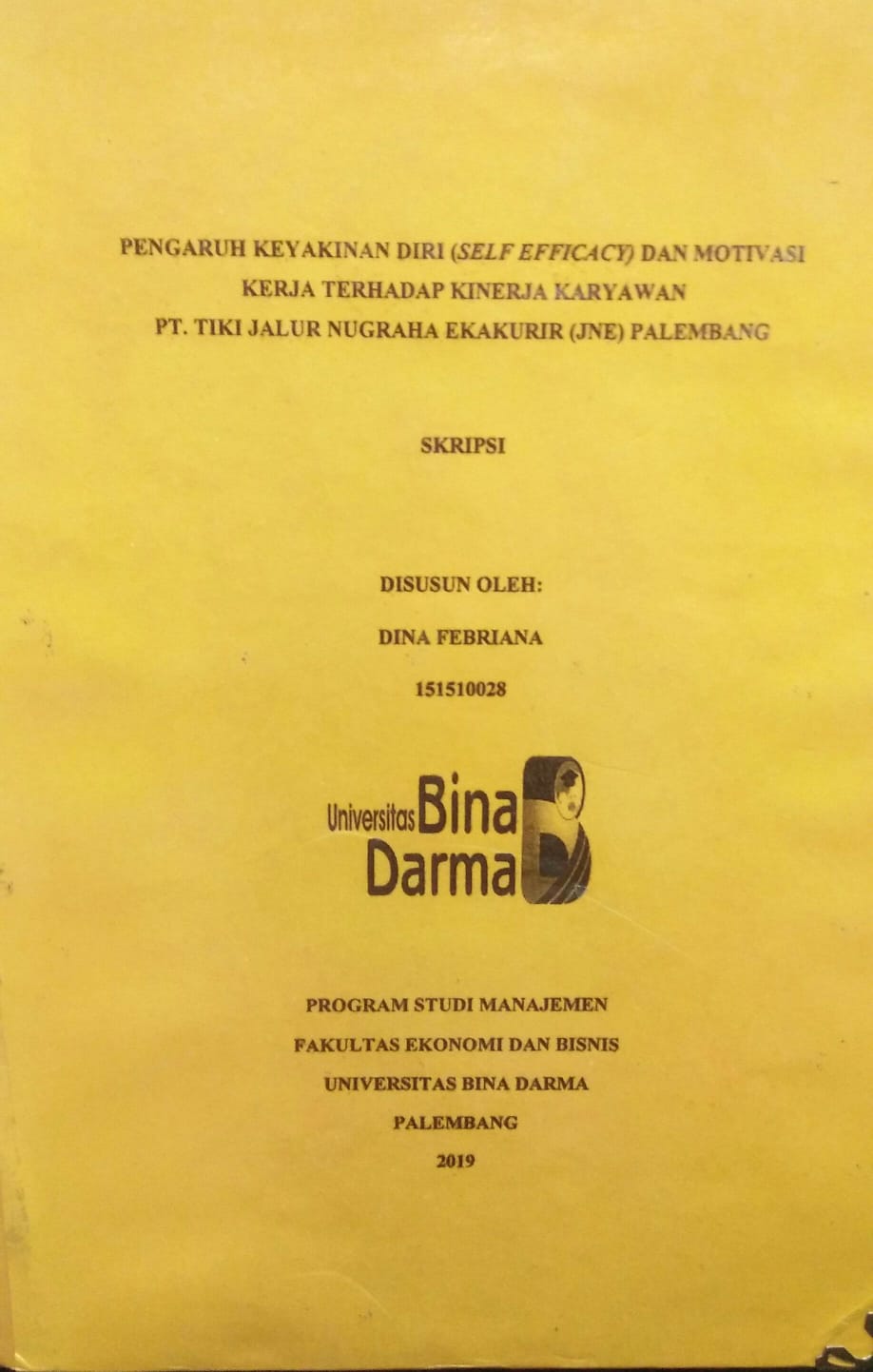 Cover PENGARUH KEYAKINAN DIRI (SELF EFFICACY) DAN MOTIVASIU KERJA TERHADAP KINERJA KARYAWAN PT. TIKI JALUR NUGRAHA EKAKURIR (JNE) PALEMBANG / Dina Febriana