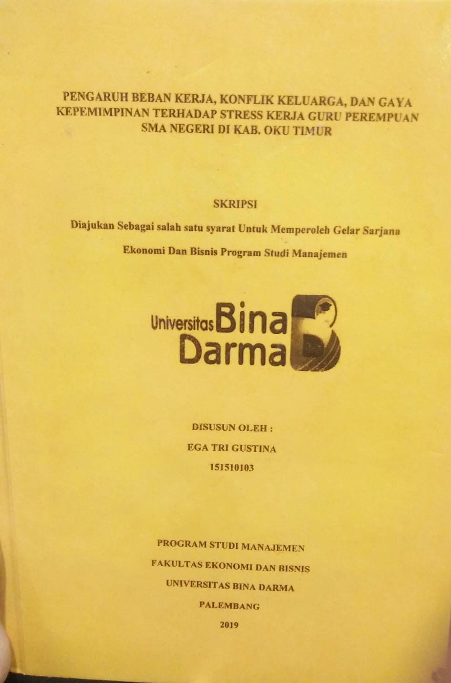 Cover PENGARUH BEBAN KERJA, KONFLIK KELUARGA, DAN GAYA KEPEMIMPINAN TERHADAP STRESS KERJA GURU PEREMPUAN MA NEGERI DI KAB. OKU TIMUR / Ega Tri Gustina